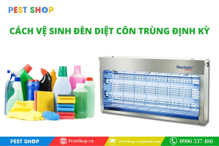 cách vệ sinh đèn diệt côn trùng định kỳ