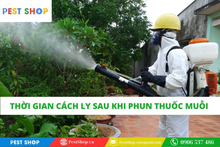 thời gian cách ly sau khi phun thuốc muỗi