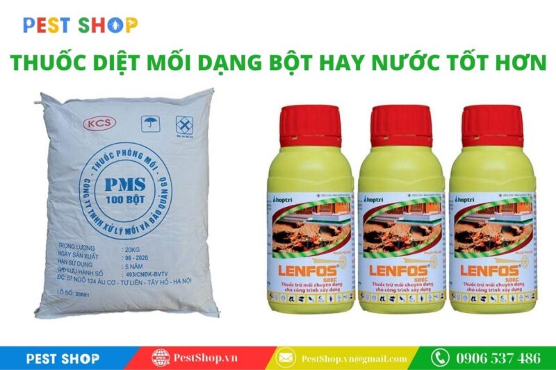 thuốc diệt mối dạng bột hay nước tốt hơn